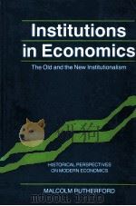 INSTIUTIONS IN ECONOMICS THE OLD AND THE NEW INSTITUTIONALISM   1996  PDF电子版封面  0521574471   