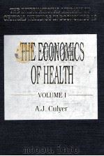 THE ECONOMICS OF HEALTH VOLUME I   1991  PDF电子版封面  1852781769  A.J.CULYER 