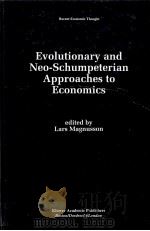 EVOLUTIONARY AND NEO-SCHUMPETERIAN APPROACHES TO ECONOMICS   1993  PDF电子版封面  0792393856   
