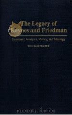 THE LEGACY OF KEYNES AND FRIEDMAN   1994  PDF电子版封面  0275947319   