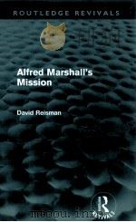 ALFRED MARSHALL'S MISSION   1990  PDF电子版封面  9780415668507   