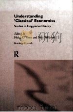 UNDERSTANDING CLASSICAL ECONOMICS:STUDIES IN LONG PERIOD THEORY   1998  PDF电子版封面  0415158710   