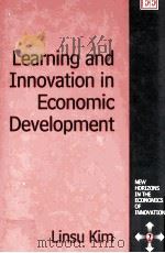 LEARNING AND INNOVATION IN ECONOMIC DEVELOPMENT   1999  PDF电子版封面  184064026X  LINSU KIM 