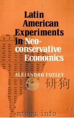 LATIN AMERICAN EXPERIMENTS IN NEOCONSERVATIVE ECONOMICS（1982 PDF版）