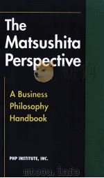 THE MATSUSHITA PERSPECTIVE A BUSINESS PHILOSOPHY HANDBOOK（1997 PDF版）
