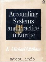 ACCOUNTING SYSTEMS AND PRACTICE IN EUROPE   1986  PDF电子版封面  0566026120  K MICHAEL OLDHAM 