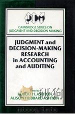 JUDGMENT AND DECISION MAKING RESEARCH IN ACCOUNTING AND AUDITING   1995  PDF电子版封面  0521418445   