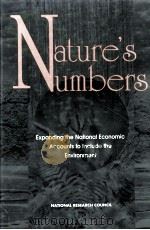 NATURRE'S NUMBERS EXANDING THE NATIONAL ECONOMIC ACCOUNTS TO INCLUDE THE ENVIRONMENT   1999  PDF电子版封面  0309071518   