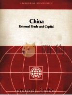 A WORLD BANK COUNTRY STUDY CHINA EXTERNAL TRADE AND CAPITAL   1988  PDF电子版封面  0821311212   