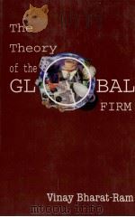 THE THEORY OF THE GLOBAL FIRM   1997  PDF电子版封面  0195641833   