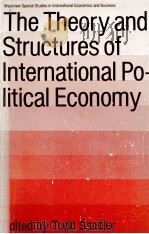 THE THEORY AND STRUCTURES OF INTERNATIONAL POLITICAL ECONOMY（ PDF版）