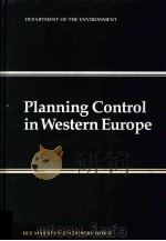 DEPARIMENT OF THE ENVIRONMENTPLANNING CONTROL IN WESTERN EUROPE   1989  PDF电子版封面  0117520790   