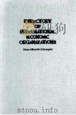 DIRECTORY OF INTERNATIONAL ECONOMIC ORGANIZATIONS   1996  PDF电子版封面  0878406336   