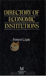 DIERECTORY OF ECONOMIC INSTITUTIONS   1988  PDF电子版封面  0333464680  FORREST CAPIE 
