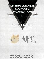 WESTERN EUROPEAN ECONOMIC ORGANIZATIONS:A COMPREHENSIVE GUIDE   1992  PDF电子版封面  0582068452  ROBERT FRASER 