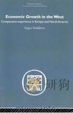ECONOMIC GROWTH IN THE WEST:COMPARATIVE EXPERIENCE IN EUROPE AND NORTH AMERICA   1964  PDF电子版封面  9780415607681   