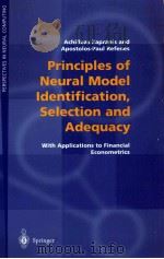 PRINCIPLES OF NEURAL MODEL IDETIFICATION SELECTION AND ADEQUACY:WITH APPLICATIONS TO FINANCIAL ECONO   1998  PDF电子版封面  1852331399   