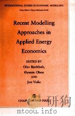 RECENT MODELLING APPROACHES IN APPLIED ENERGY ECONOMICS   1990  PDF电子版封面  0412353407   