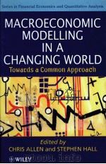 MACROECONOMIC MODELLING IN A CHANGING WORLD:TOWARDS A COMMON APPROACH   1996  PDF电子版封面  0471957917   