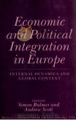 ECONOMIC AND POLITICAL INTEGRATION IN EUROPE:INTERNAL DYNAMICS AND GLOBAL CONTEXT   1994  PDF电子版封面  0631190392   