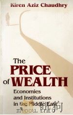 THE PRICE OF WEALTH:ECONOMIES AND INSTITUTIONS IN THE MIDDLE EAST   1997  PDF电子版封面  0801484308   
