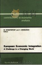 CONTRIBUTIONS TO ECONOMIC ANALYSIS:EUROPEAN ECONOMIC INTEGRATION A CHALLENGE IN A CHANGING WORLD   1994  PDF电子版封面  0444891749   