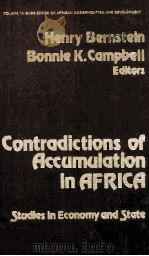 CONTRADICTIONS OF ACCUMULATION IN AFRICA:STUDIES IN ECONOMY AND STAT VOLUME 10 SAGE SERIES ON AFRICA   1984  PDF电子版封面  080392366X   