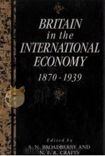 BRITAIN IN THE INTERNATIONAL ECONOMY 1870-1939   1992  PDF电子版封面  0521418593   