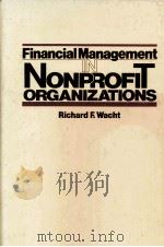 FINANCIAL MANAGEMENT IN NONPROFIT ORGANIZATIONS   1983  PDF电子版封面  0884061663   
