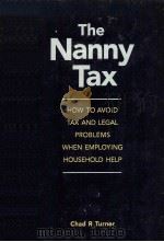 THE NANNY TAX   1997  PDF电子版封面  0471162493  CHAD R.TURNER 