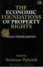 THE ECONOMIC FOUNDATIONS OF PROPERTY RIGHTS SELECTED READINGS   1997  PDF电子版封面  1858985439   