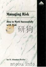 MANAGING RISK   1995  PDF电子版封面  1859722555   