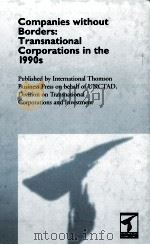 COMPANIES WITHOUT BORDERS:TRANSNATIONALCORPORATIONS IN THE 1990S   1996  PDF电子版封面  041512526X   