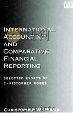INTERNATIONAL ACCOUNTING AND COMPARATIVE FINANCIAL REPORTING:SELECTED ESSAYS OF CHRISTOPHER NOBES   1999  PDF电子版封面  1858989744   