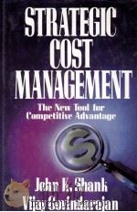 STRATEGIC COST MANAGEMENT:THE NEW TOOL FOR COMPETITIVE ADVANTAGE   1993  PDF电子版封面  0029126517   