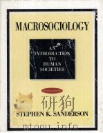 Macrosociology An Introduction To Human Societies Second Edition   1991  PDF电子版封面    Stephen K.Sanderson 