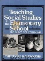 Teaching Social Studies In The Elementary School The Basics For Citizenship Second Edition   1987  PDF电子版封面    Theodore Kaltsounis 