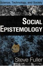 Social Epistemology   1988  PDF电子版封面    Steve Fuller 