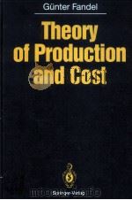 THEORY OF PRODUCTION AND COST   1991  PDF电子版封面  3540543422  DR.GUNTER FANDEL 