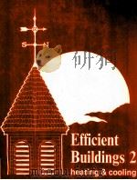 EFFICIENT BUILDINGS 2:HEATING AND COOLING   1990  PDF电子版封面  1560520590   