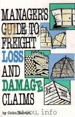 MANAGER'S GUIDE TO FREIGHT LOSS AND DAMAGE CLAIMS   1989  PDF电子版封面  0874080487  COLIN BARRETT 