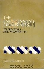 THE ENVIRONMENT OF BUSINESS:FERSPECTIVES AND VIEWPINTS   1969  PDF电子版封面     