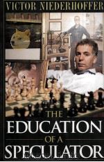 THE EDUCATION OF A SPECULATOR   1997  PDF电子版封面    VICTOR NIEDERHOFFER 
