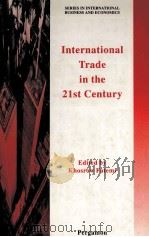 INTERNATIONAL TRADE IN THE 21ST CENTURY（1997 PDF版）