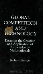 GLOBAL COMPETITION AND TECHNOLOGY   1997  PDF电子版封面  033367183X  ROBERT PEARCE 