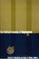 THE POLITICAL ECONOMY OF REGIONALISM   1997  PDF电子版封面  0231106637   