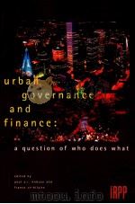 URBAN GOVERNANCE AND FINANCE:A QUESTION OF WHO DOES WHAT（1997 PDF版）
