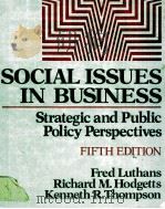 SOCIAL ISSUES IN BUSINESS:STRATEGIC AND PUBLIC POLICY PERSPECTIVES:FIFTH EDITION   1986  PDF电子版封面  0023729007   