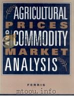 AGRICULTURAL PRICES AND COMMODITY MARKET ANALYSIS   1997  PDF电子版封面  0070217289  JOHN N.FERRIS 