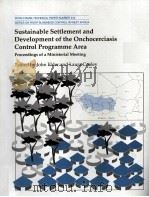 SUSTAINABLE SETTLEMENT AND DEVELOPMENT OF THE ONCHOCERCIASIS CONTROL PROGRAMME AREA:PROCEEDINGS OF A   1995  PDF电子版封面  0821335154   